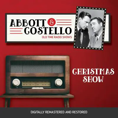 Abbott and Costello: Christmas Show Audibook, by Bud Abbott