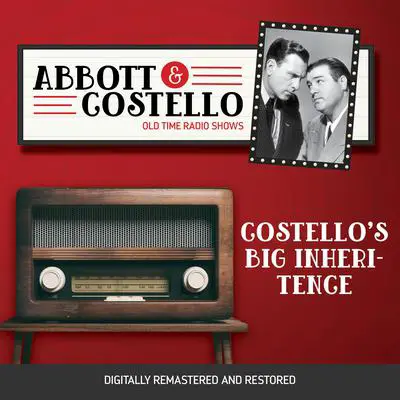 Abbott and Costello: Costello's Big Inheritence Audibook, by Bud Abbott