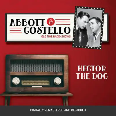 Abbott and Costello: Hector the Dog Audibook, by Bud Abbott