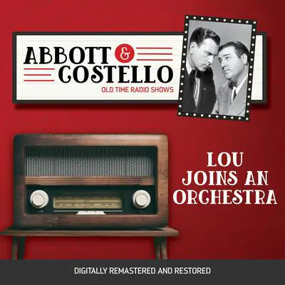 Abbott and Costello: Lou Joins an Orchestra Audibook, by Bud Abbott