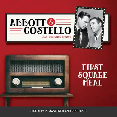 Abbott and Costello: First Square Meal Audibook, by Bud Abbott