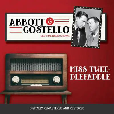 Abbott and Costello: Miss TweedleFaddle Audibook, by Bud Abbott