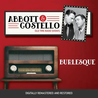 Abbott and Costello: Burlesque Audibook, by Bud Abbott