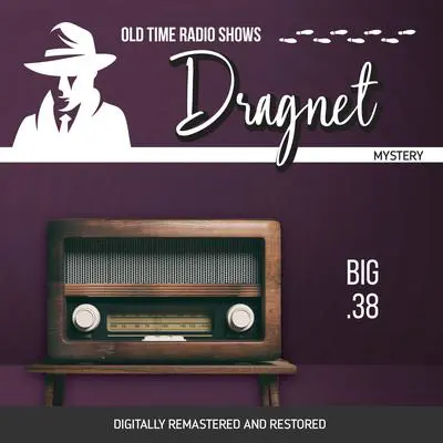 Dragnet: Big .38 Audibook, by Jack Webb