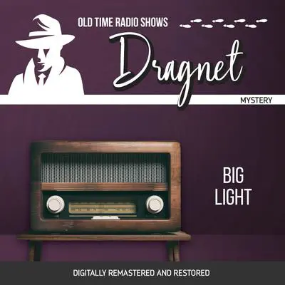 Dragnet: Big Light Audibook, by Jack Webb
