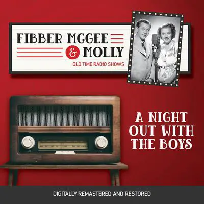 Fibber McGee and Molly: A Night Out With the Boys Audibook, by Don Quinn