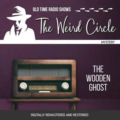 The Weird Circle: The Wooden Ghost Audibook, by Joseph Sheridan Le Fanu