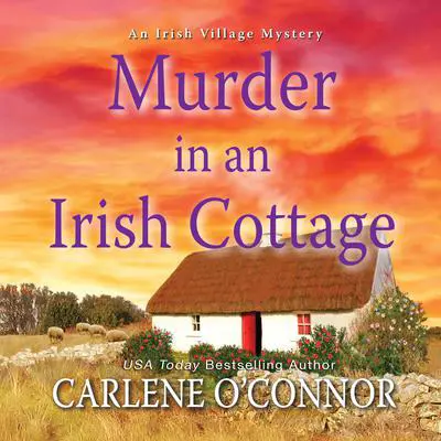 Murder in an Irish Cottage Audibook, by Carlene O’Connor