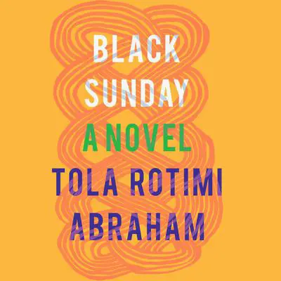 Black Sunday: A Novel Audibook, by Tola Rotimi Abraham