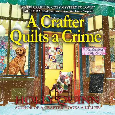 A Crafter Quilts a Crime Audibook, by Holly Quinn