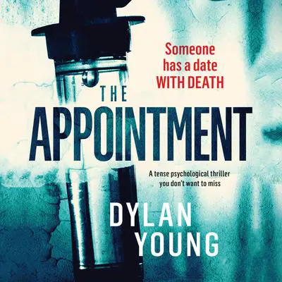 The Appointment: a tense psychological thriller you don't want to miss Audibook, by Dylan Young