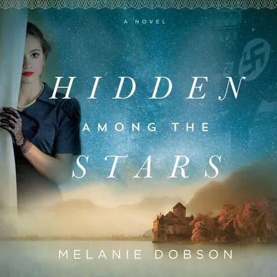 Hidden Among the Stars Audibook, by Melanie Dobson