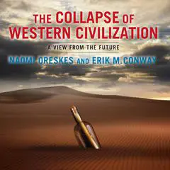 The Collapse of Western Civilization: A View from the Future Audibook, by Naomi Oreskes