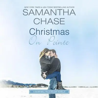 Christmas on Pointe: A Silver Bell Falls Holiday Novella Audibook, by Samantha Chase