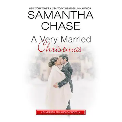 A Very Married Christmas: A Silver Bell Falls Holiday Novella Audibook, by Samantha Chase