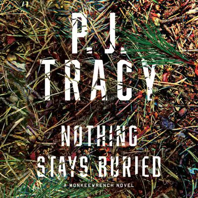Nothing Stays Buried Audibook, by P. J. Tracy