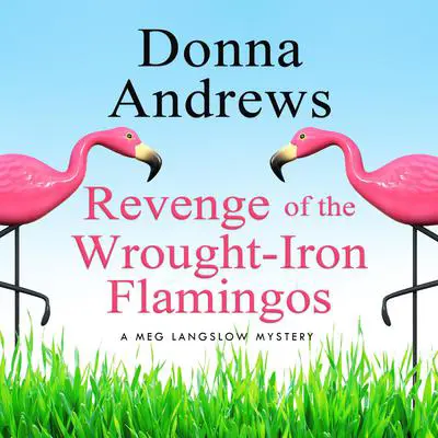 Revenge of the Wrought-Iron Flamingos Audibook, by Donna Andrews