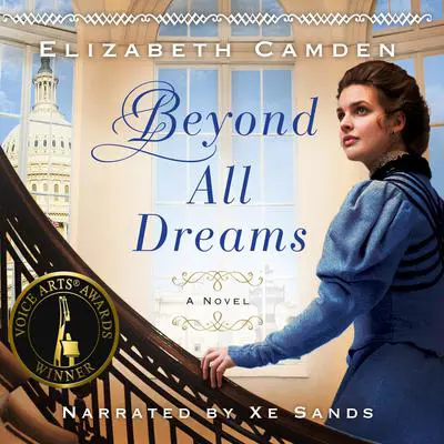 Beyond All Dreams Audibook, by Elizabeth Camden