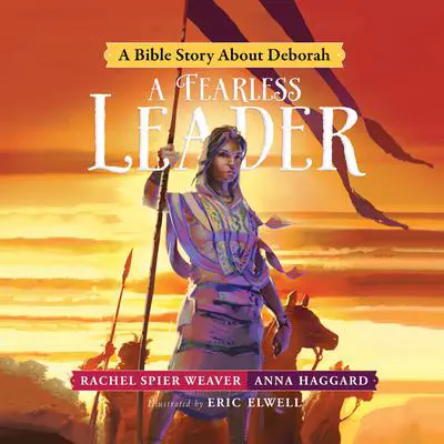 A Fearless Leader: A Bible Story About Deborah Audibook, by Rachel Spier Weaver