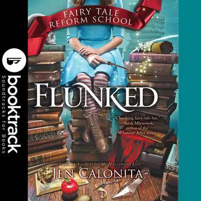 Flunked - Booktrack Edition Audibook, by Jen Calonita