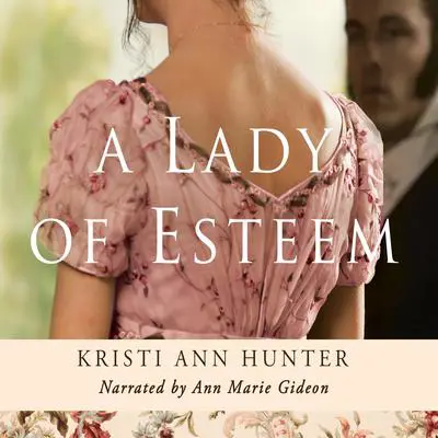 A Lady of Esteem Audibook, by Kristi Ann Hunter
