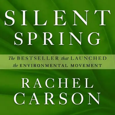 Silent Spring Audibook, by Rachel Carson