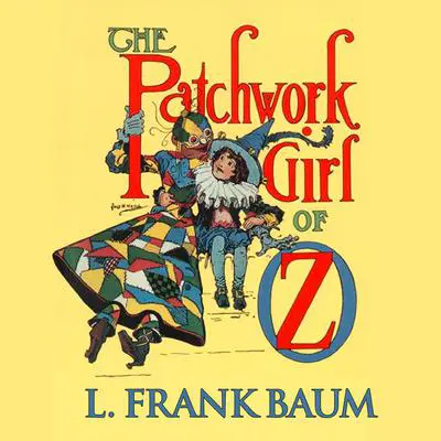 The Patchwork Girl of Oz Audibook, by L. Frank Baum