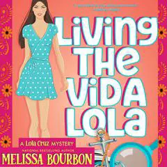 Living the Vida Lola Audibook, by Melissa Bourbon