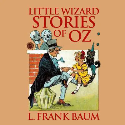 Little Wizard Stories of Oz Audibook, by L. Frank Baum