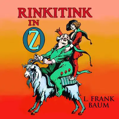 Rinkitink in Oz Audibook, by L. Frank Baum