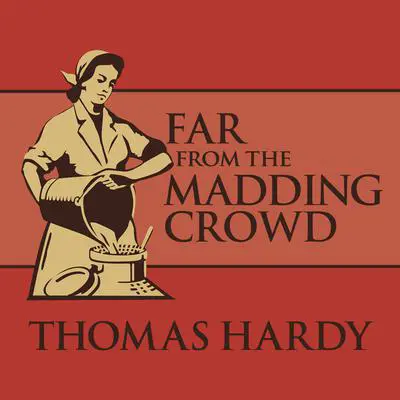 Far from the Madding Crowd Audibook, by Thomas Hardy