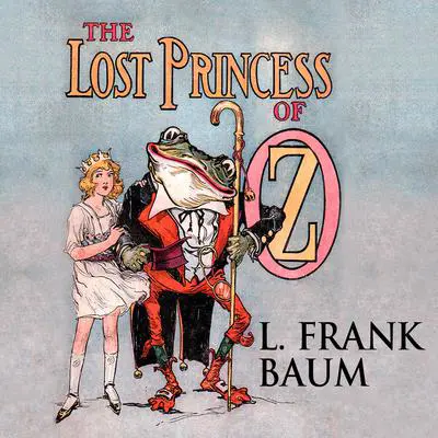 The Lost Princess of Oz Audibook, by L. Frank Baum