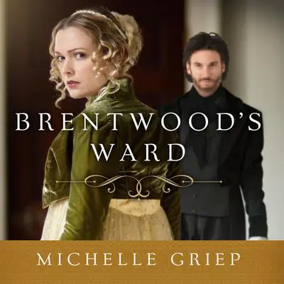 Brentwood's Ward Audibook, by Michelle Griep