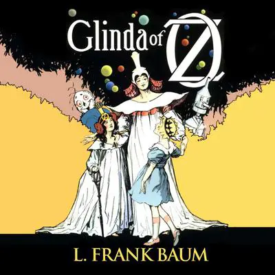 Glinda of Oz Audibook, by L. Frank Baum