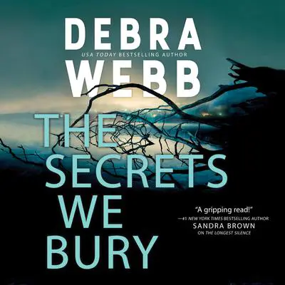 The Secrets We Bury Audibook, by Debra Webb