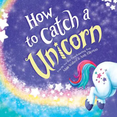 How to Catch a Unicorn Audibook, by Adam Wallace