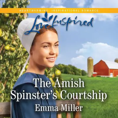 The Amish Spinster's Courtship Audibook, by Emma Miller