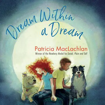 Dream Within a Dream Audibook, by Patricia MacLachlan