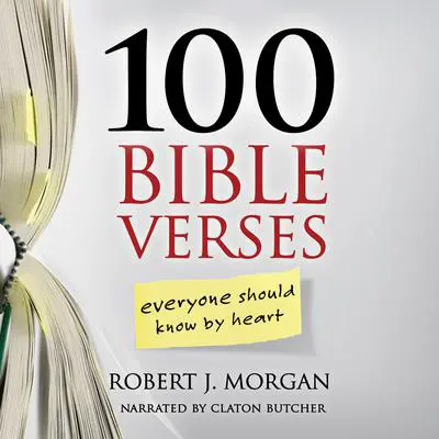 100 Bible Verses Everyone Should Know By Heart Audibook, by Robert J. Morgan