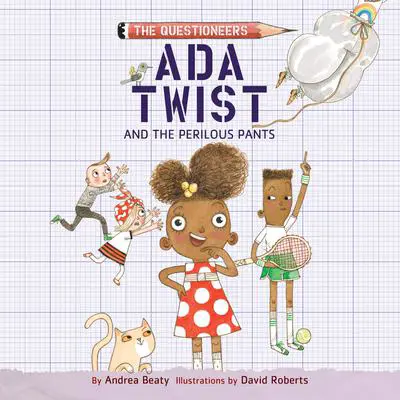 Ada Twist and the Perilous Pants Audibook, by Andrea Beaty