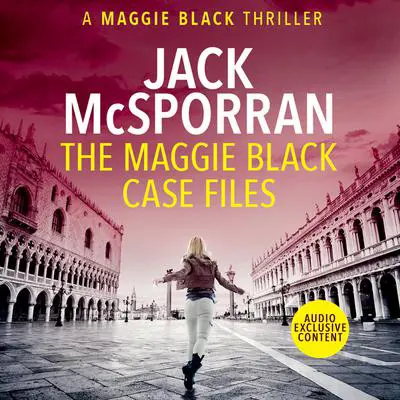 The Maggie Black Case Files Audibook, by Jack McSporran