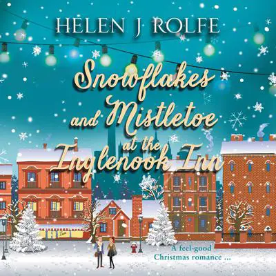 Snowflakes and Mistletoe at the Inglenook Inn Audibook, by Helen J. Rolfe