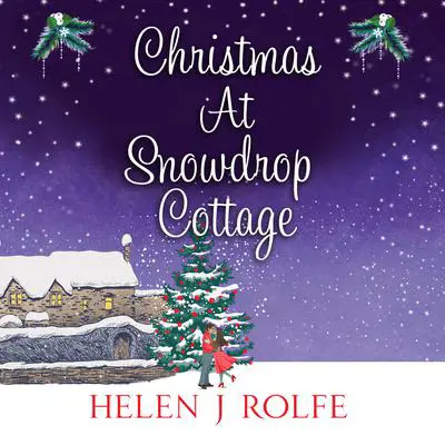 Christmas At Snowdrop Cottage Audibook, by Helen J. Rolfe