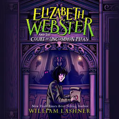 Elizabeth Webster and the Court of Uncommon Pleas Audibook, by William Lashner