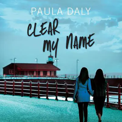 Clear My Name Audibook, by Paula Daly