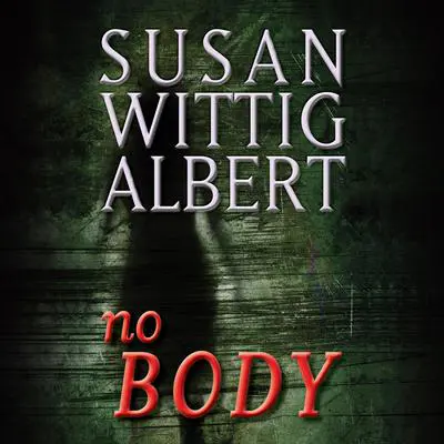 NoBODY Audibook, by Susan Wittig Albert