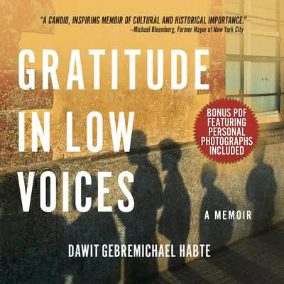 Gratitude in Low Voices: A Memoir Audibook, by Dawit Gebremichael Habte