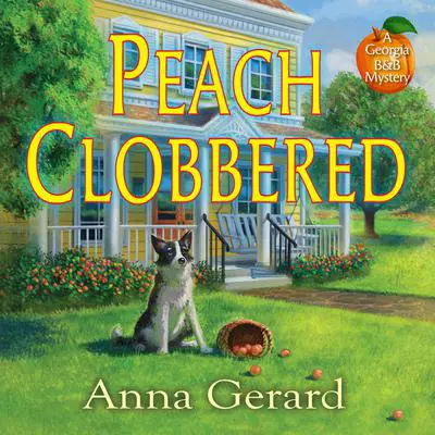 Peach Clobbered: A Georgia B&B Mystery Audibook, by Anna Gerard