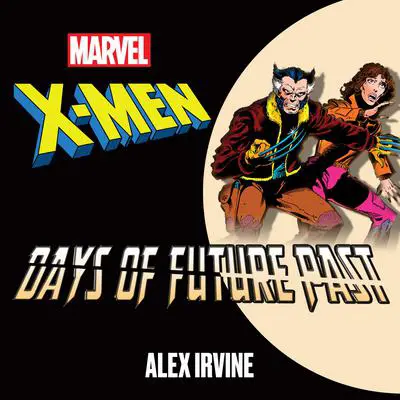 X-Men: Days of Future Past Audibook, by Alex Irvine
