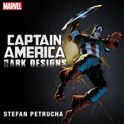Captain America: Dark Designs Audibook, by Stefan Petrucha